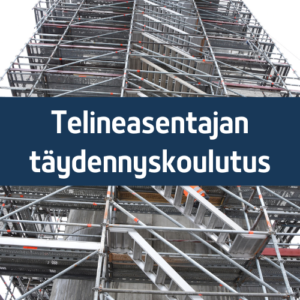 Taso 1 -sertifioidun telineasentajan täydennyskoulutus
